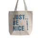 Just Be Nice – (in 4 verschiedenen Farben)